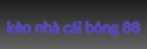 kèo nhà cái bóng 88